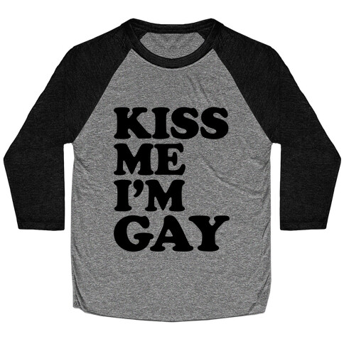 Kiss Me I'm Gay Baseball Tee