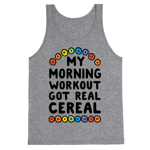 My Morning Workout Got Real Cereal Tank Top