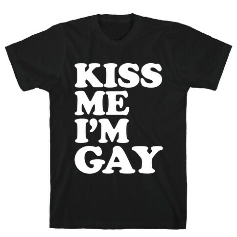 Kiss Me I'm Gay T-Shirt