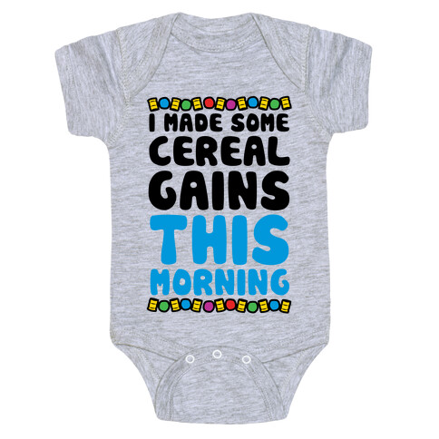 I Made Some Cereal Gains This Morning Baby One-Piece