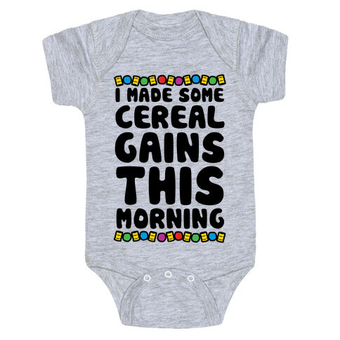 I Made Some Cereal Gains This Morning Baby One-Piece