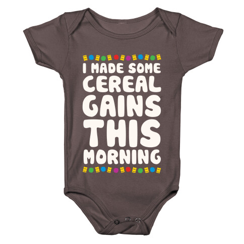 I Made Some Cereal Gains This Morning Baby One-Piece