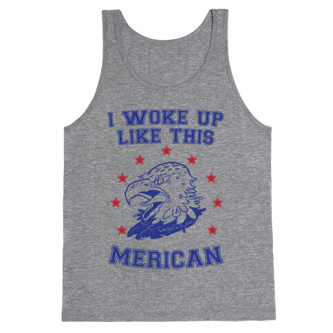 I Woke Up Like This Merican Tank Top