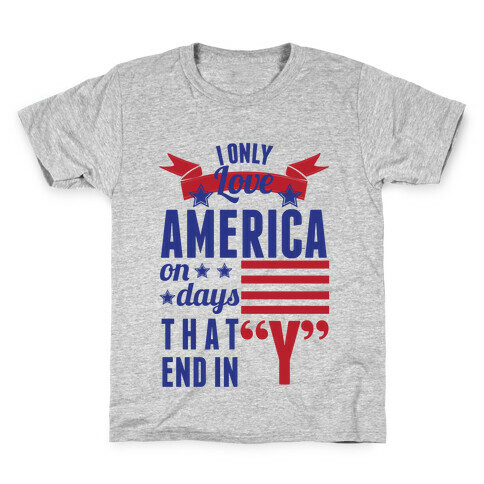 I Love America On Days That End In Y Kids T-Shirt