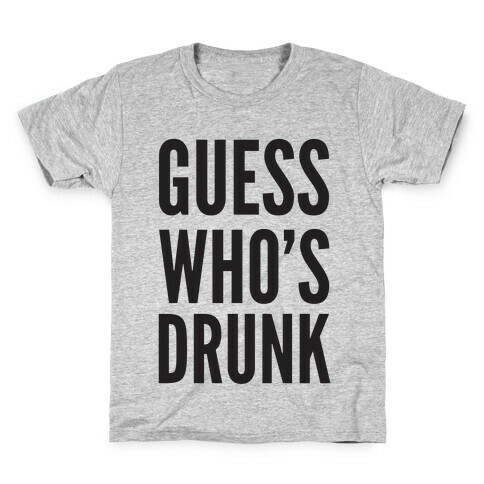 Guess Who's Drunk Kids T-Shirt