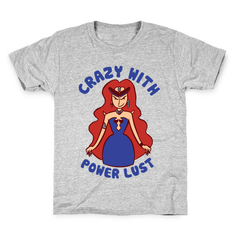 Crazy With Power Lust Kids T-Shirt