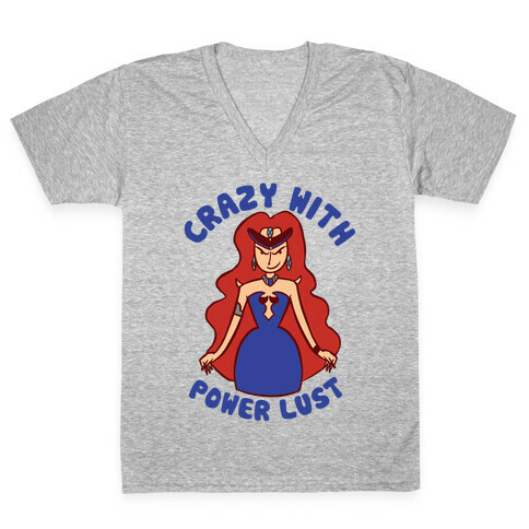 Crazy With Power Lust V-Neck Tee Shirt