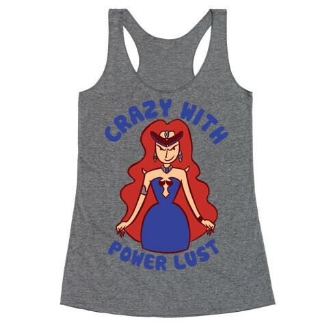 Crazy With Power Lust Racerback Tank Top