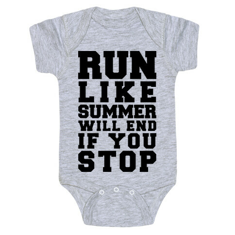 Run Like Summer Will End If You Stop Baby One-Piece