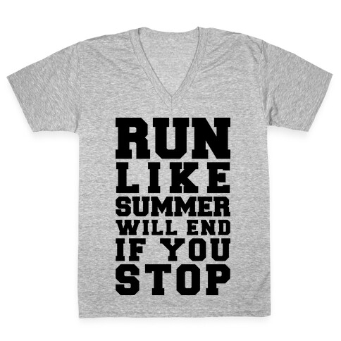 Run Like Summer Will End If You Stop V-Neck Tee Shirt