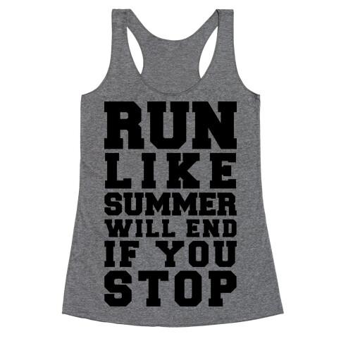 Run Like Summer Will End If You Stop Racerback Tank Top