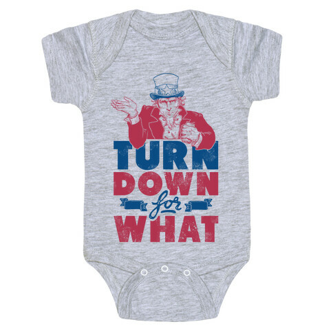 Turn Down For What Uncle Sam Baby One-Piece