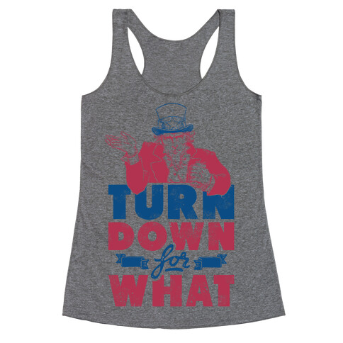 Turn Down For What Uncle Sam Racerback Tank Top