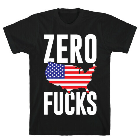 Zero F***s America T-Shirt