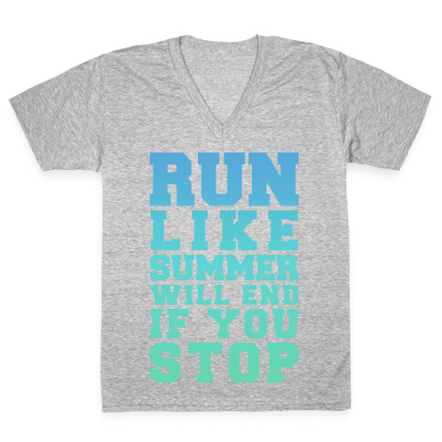 Run Like Summer Will End If You Stop V-Neck Tee Shirt