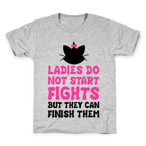 Ladies Do Not Start Fights (But They Can Finish Them) Kids T-Shirt