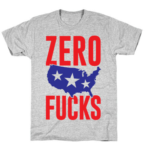 Zero F***s America T-Shirt