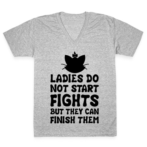 Ladies Do Not Start Fights (But They Can Finish Them) V-Neck Tee Shirt
