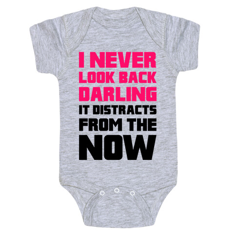 I Never Look Back, Darling (It Distracts From The Now) Baby One-Piece