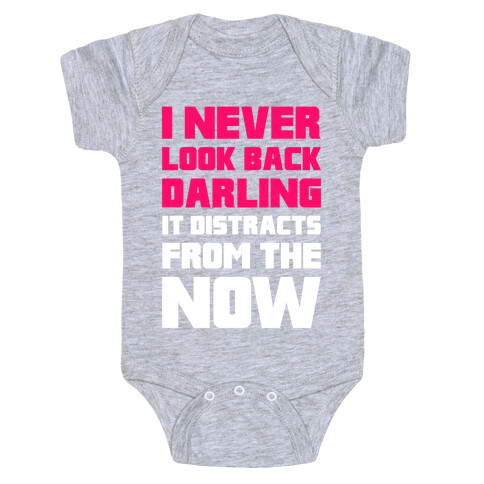 I Never Look Back, Darling (It Distracts From The Now) Baby One-Piece