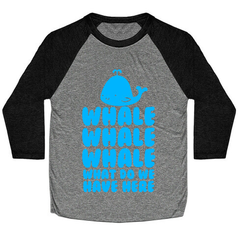 Whale Whale Whale Baseball Tee