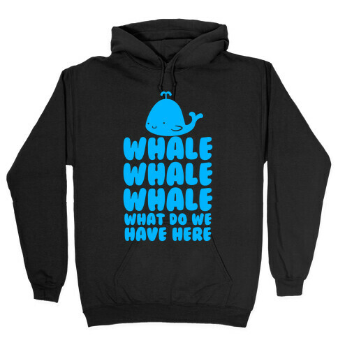 Whale Whale Whale Hooded Sweatshirt