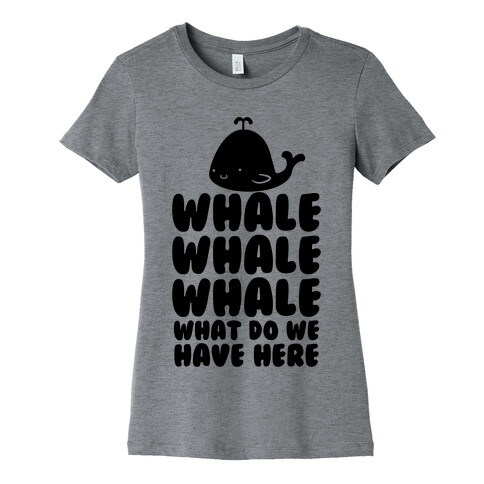 Whale Whale Whale Womens T-Shirt