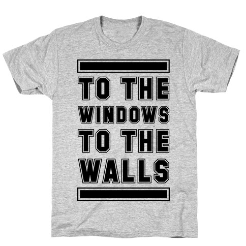To the Window To the Wall T-Shirt