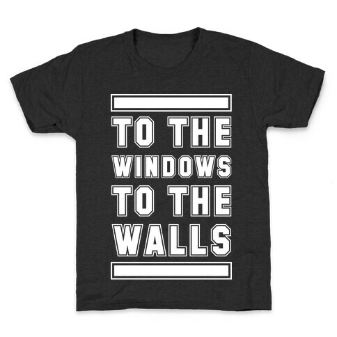 To the Window To the Wall Kids T-Shirt
