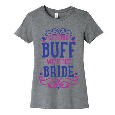 Getting Buff with the Bride Womens T-Shirt