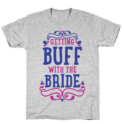 Getting Buff with the Bride T-Shirt