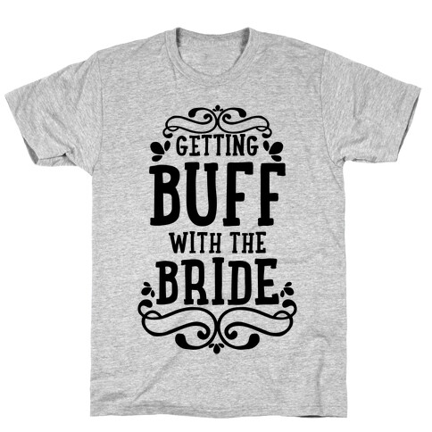 Getting Buff with the Bride T-Shirt