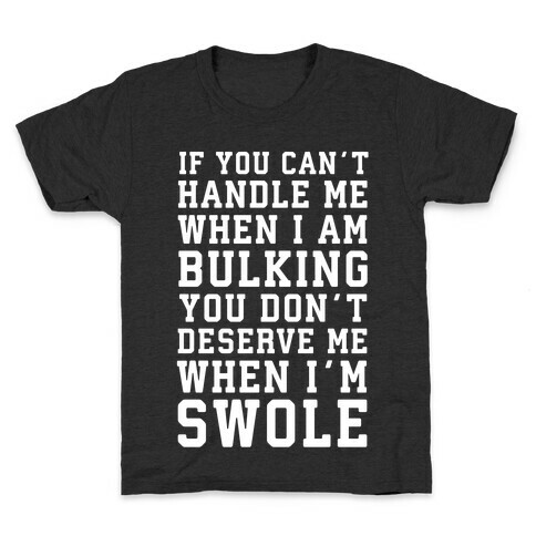 If You Can't Handle Me When I'm Bulking... Kids T-Shirt