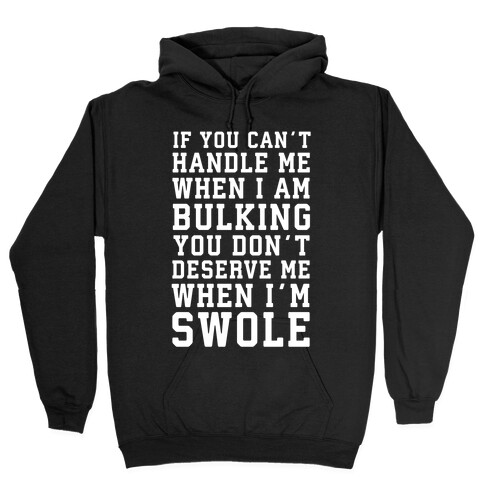 If You Can't Handle Me When I'm Bulking... Hooded Sweatshirt