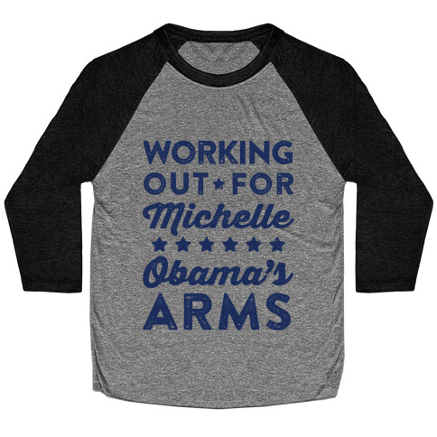 Working Out For Michelle Obama's Arms Baseball Tee