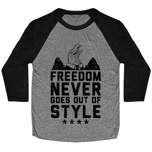 Freedom Never Goes Out of Style Baseball Tee