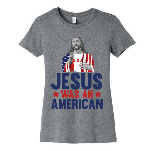 Jesus Was An American Womens T-Shirt