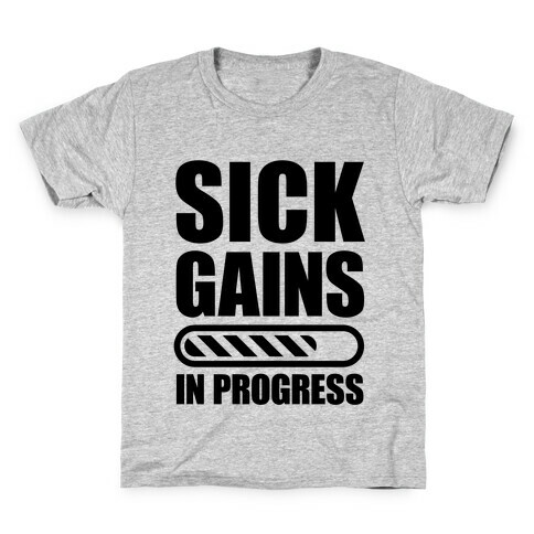 Sick Gains In Progress Kids T-Shirt