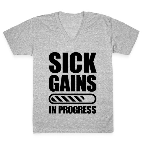 Sick Gains In Progress V-Neck Tee Shirt