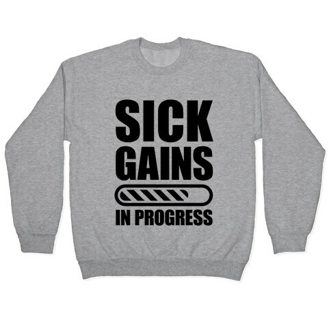 Sick Gains In Progress Pullover