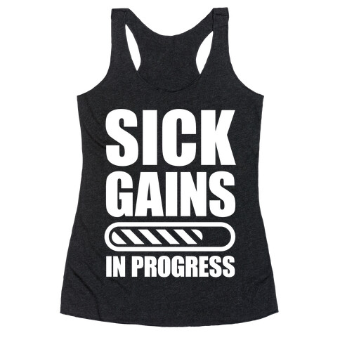 Sick Gains In Progress Racerback Tank Top