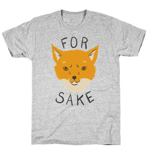 For Foxsakes T-Shirt