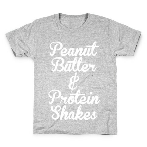 Peanut Butter & Protein Shakes Kids T-Shirt