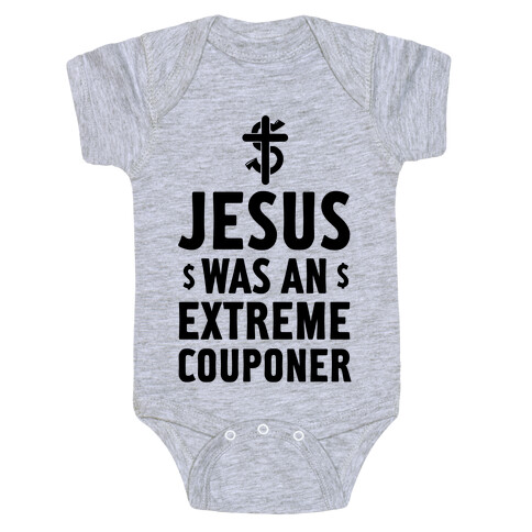 Jesus Was an Extreme Couponer Baby One-Piece