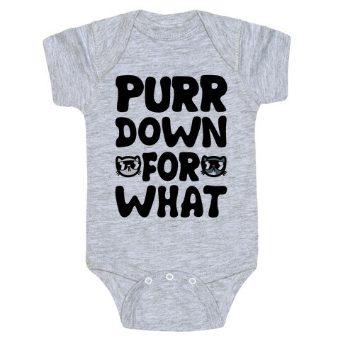 Purr Down For What Baby One-Piece