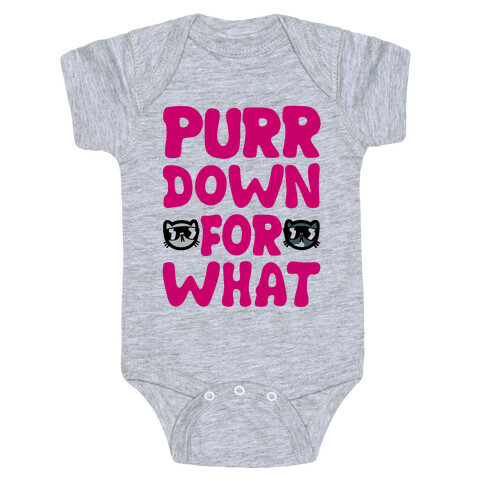 Purr Down For What Baby One-Piece
