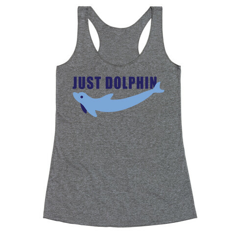 Just Dolphin Racerback Tank Top