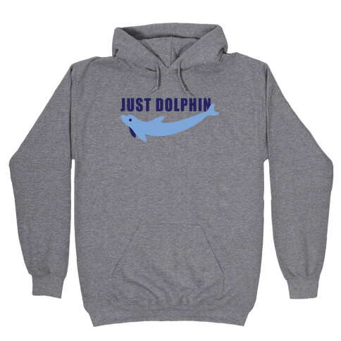 Just Dolphin Hooded Sweatshirt