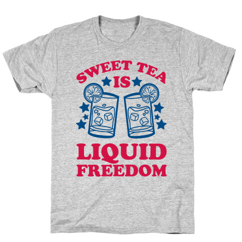 Sweet Tea Is Liquid Freedom T-Shirt