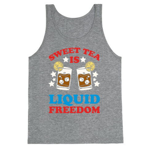 Sweet Tea Is Liquid Freedom Tank Top